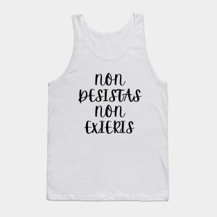 Non Desistas, Non Exieris Tank Top